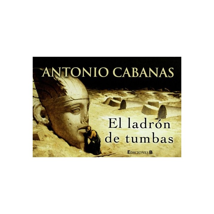 El Ladron De Tumbas - Cabanas, Antonio